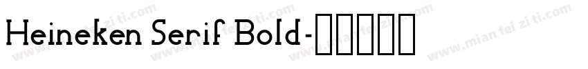 Heineken Serif Bold字体转换